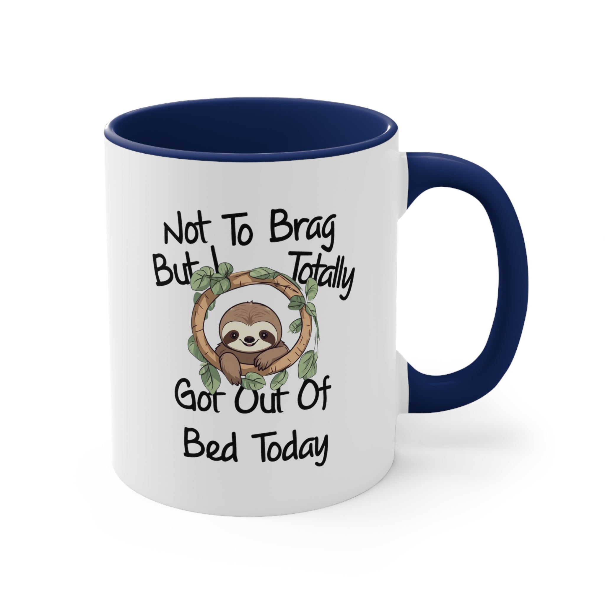 Funny Sloth Coffee Mug, 11oz Not To Brag But I Totally Got Out Of Bed Sloths Humor Humour Joke Comedy Cup