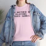 Load image into Gallery viewer, Video Games I&#39;d Rather Be Playing Unisex Heavy Cotton Tee Shirt Tshirt T-shirt Gamer Gift For Him Her Game Cup Cups Mugs Birthday Christmas Valentine&#39;s Anniversary Gifts
