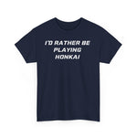 Load image into Gallery viewer, Honkai I&#39;d Rather Be Playing Unisex Heavy Cotton Tee Impact Starrail Shirt Tshirt T-shirt Gamer Gift For Him Her Game Cup Cups Mugs Birthday Christmas Valentine&#39;s Anniversary Gifts
