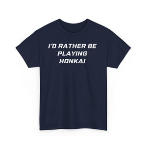 Honkai I'd Rather Be Playing Unisex Heavy Cotton Tee Impact Starrail Shirt Tshirt T-shirt Gamer Gift For Him Her Game Cup Cups Mugs Birthday Christmas Valentine's Anniversary Gifts