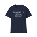 Load image into Gallery viewer, I'd Rather Be Playing Terraria T-Shirt — Gamer Tee for Terraria Fans
