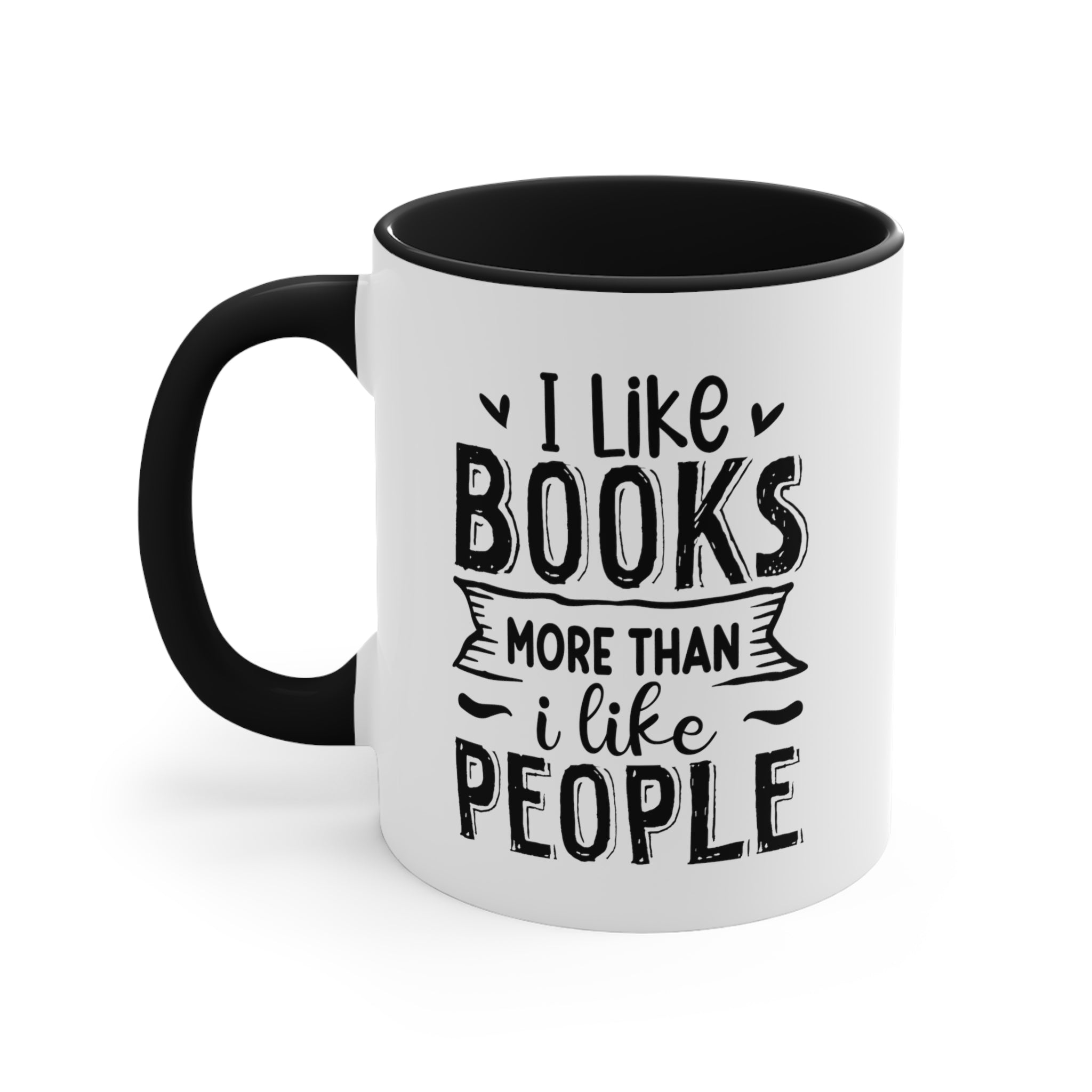 Book Funny Coffee Mug, 11oz I Like Books More Than I Like People Bookworm Book Worm Book Reader BookloverJoke Humour Humor Birthday Christmas Valentine's Gift Cup