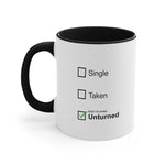 Load image into Gallery viewer, Unturned Single Taken Coffee Mug, 11oz Humor Funny Christmas Birthday Valentine Gift For Him Gift For Her
