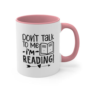 Book Funnny Coffee Mug, 11oz Don't Talk To Me I'm Reading Bookworm Book Worm Book Reader BookloverJoke Humour Humor Birthday Christmas Valentine's Gift Cup