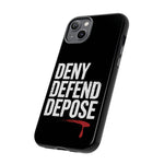 Load image into Gallery viewer, DENY DEFEND DEPOSE | Tough Cases
