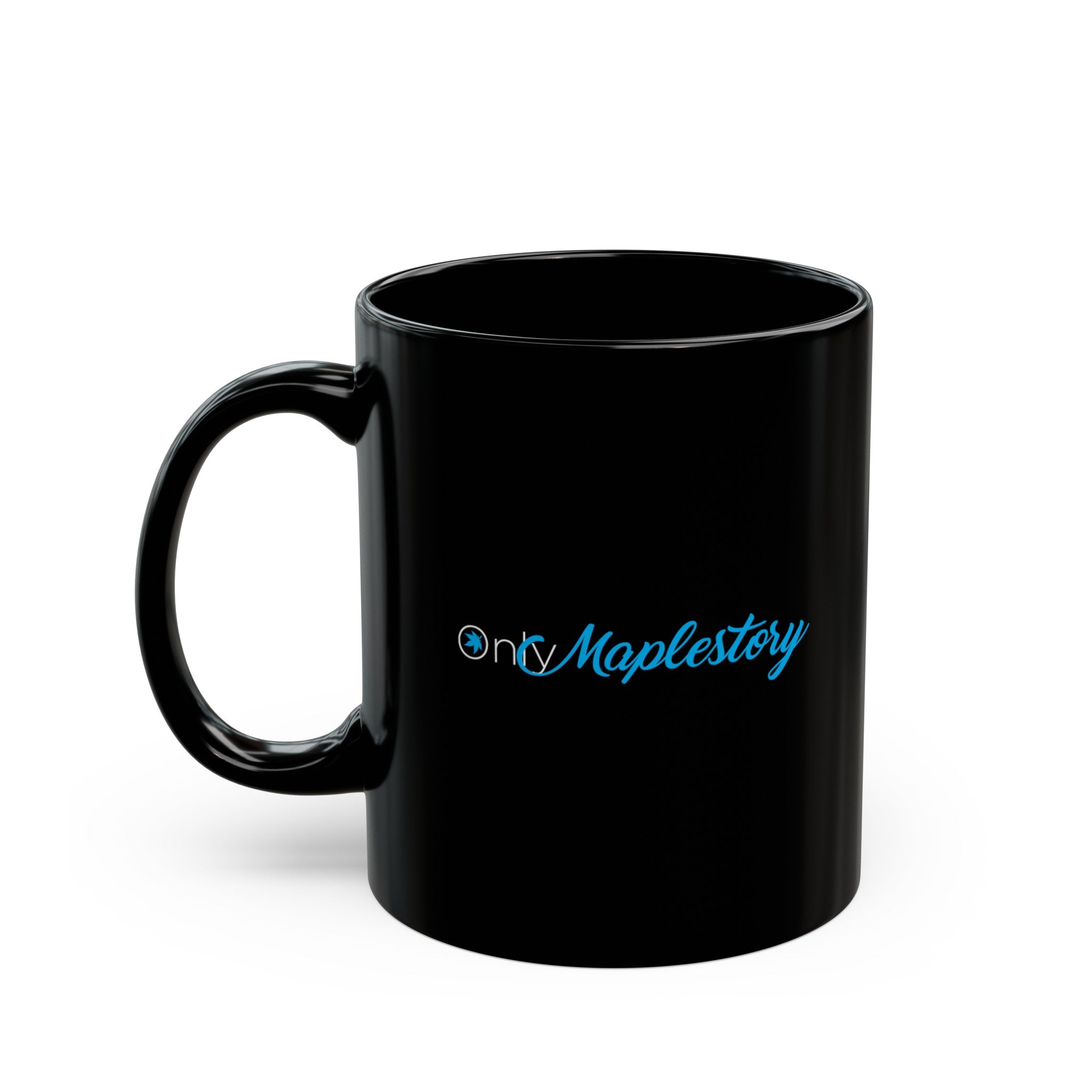 Only Maplestory Funny Black Mug (11oz, 15oz) Humor Humour Joke Comedy Fans maple mapler maplesea mapleglobal cup gift mug birthday