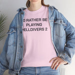 Load image into Gallery viewer, Helldivers 2 I&#39;d Rather Be Playing Unisex Heavy Cotton Tee Shirt Tshirt T-shirt Gamer Gift For Him Her Game Cup Cups Mugs Birthday Christmas Valentine&#39;s Anniversary Gifts
