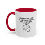 Load image into Gallery viewer, Coffee Mug — "I Might Look Like I'm Listening to You But In My Head I'm Playing" Funny Musician Gift
