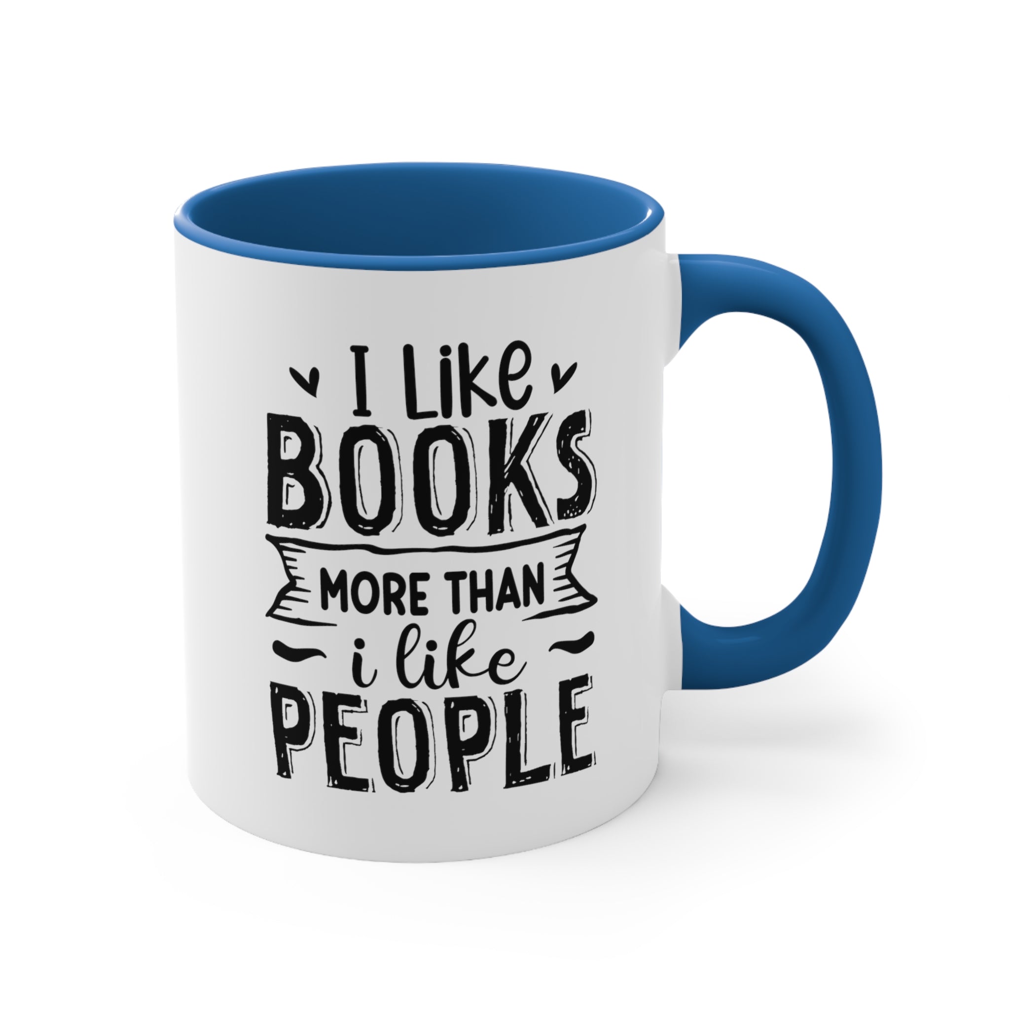 Book Funny Coffee Mug, 11oz I Like Books More Than I Like People Bookworm Book Worm Book Reader BookloverJoke Humour Humor Birthday Christmas Valentine's Gift Cup