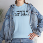 Load image into Gallery viewer, Video Games I&#39;d Rather Be Playing Unisex Heavy Cotton Tee Shirt Tshirt T-shirt Gamer Gift For Him Her Game Cup Cups Mugs Birthday Christmas Valentine&#39;s Anniversary Gifts
