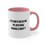 Load image into Gallery viewer, Mine craft I&#39;d Rather Be Playing Accent Coffee Mug, 11oz Gamer Gift For Him Her Game Cup Cups Mugs Birthday Christmas Valentine&#39;s Anniversary Gifts
