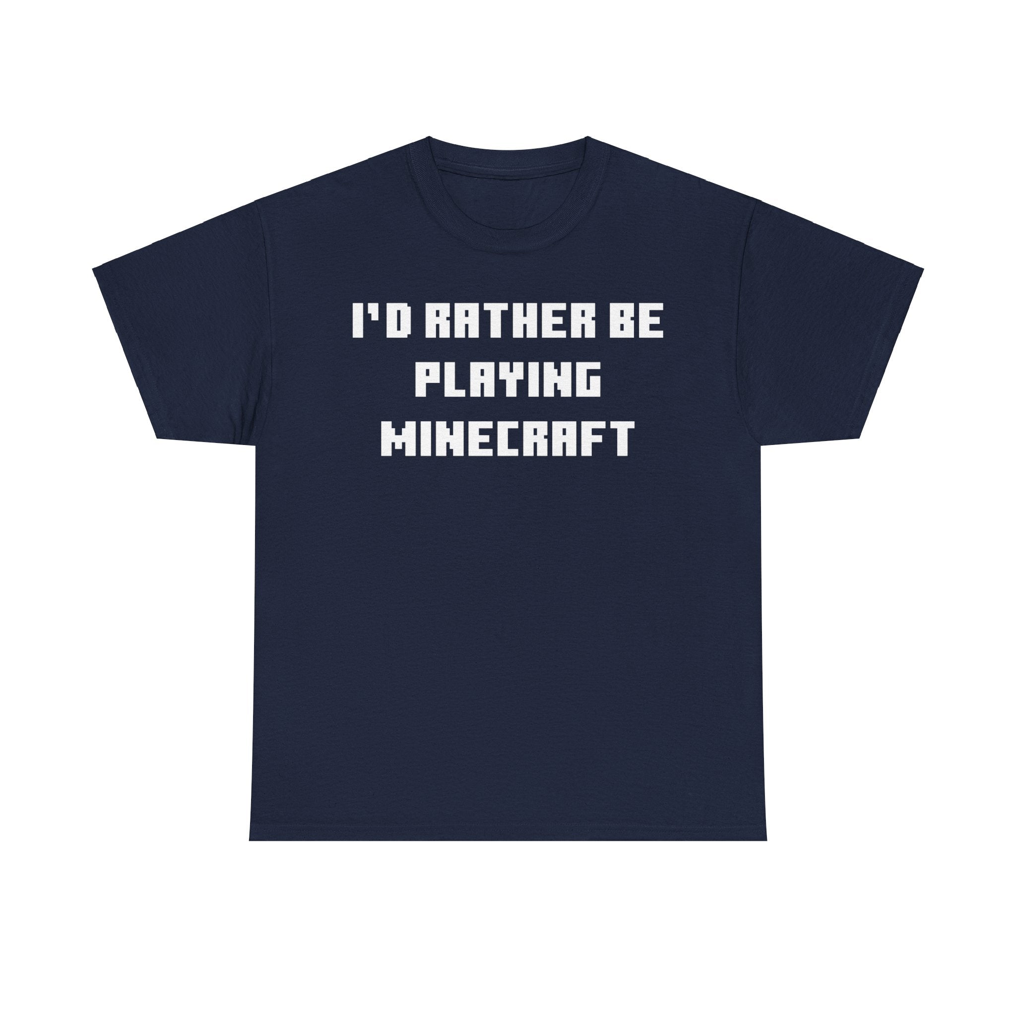 Mine craft I'd Rather Be Playing Unisex Heavy Cotton Tee Gamer Gift For Him Her Game Cup Cups Mugs Birthday Christmas Valentine's Anniversary Gifts