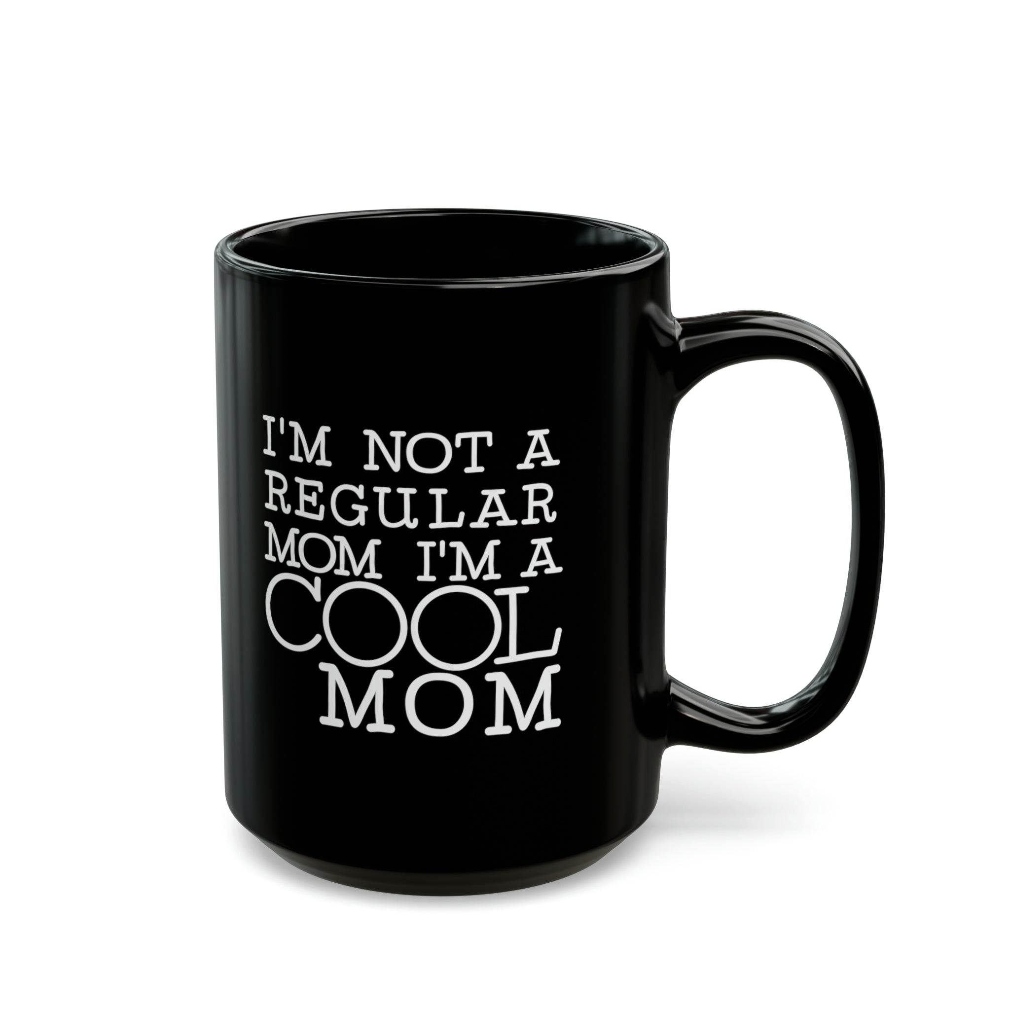 Mom Funny Black Mug (11oz, 15oz) I'm Not A Regular Mom I'm A Cool Mom Gift For Mom Mother's Day Gift Mother's Day Birthday Christmas Valentine's Gift Cup