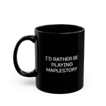 Load image into Gallery viewer, Maplestory I&#39;d Rather Be Black Mug (11oz, 15oz) cups mugs cup Gamer Gift For Him Her Game Cup Cups Mugs Birthday Christmas Valentine&#39;s Anniversary Gifts
