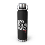 Load image into Gallery viewer, DENY DEFEND DEPOSE | Copper Vacuum Insulated Bottle, 22oz
