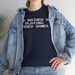 Load image into Gallery viewer, Video Games I&#39;d Rather Be Playing Unisex Heavy Cotton Tee Shirt Tshirt T-shirt Gamer Gift For Him Her Game Cup Cups Mugs Birthday Christmas Valentine&#39;s Anniversary Gifts
