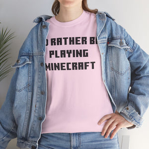 Mine craft I'd Rather Be Playing Unisex Heavy Cotton Tee Gamer Gift For Him Her Game Cup Cups Mugs Birthday Christmas Valentine's Anniversary Gifts