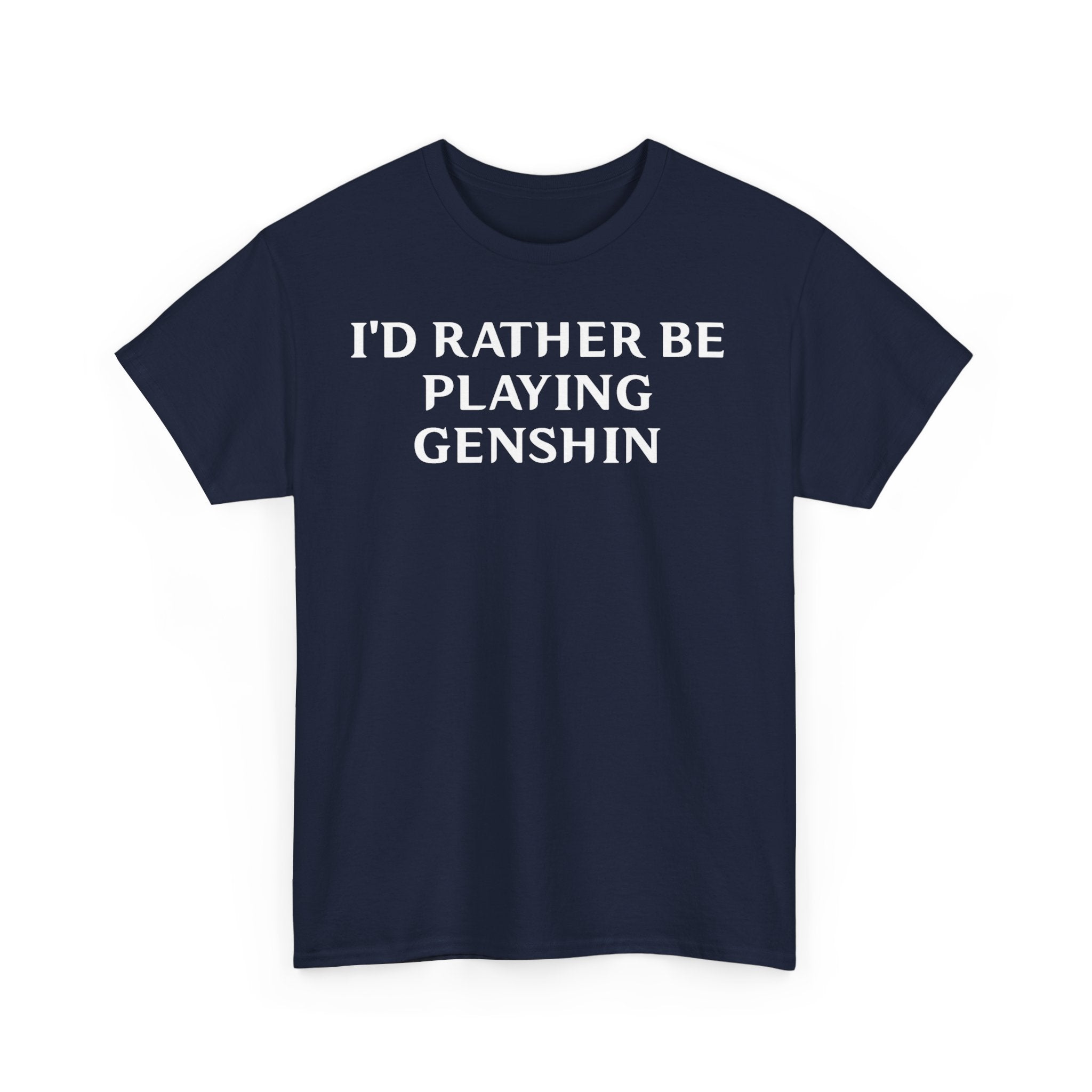 Genshin Impact I'd Rather Be Playing Unisex Heavy Cotton Tee Shirt Tshirt T-shirt Gamer Gift For Him Her Game Cup Cups Mugs Birthday Christmas Valentine's Anniversary Gifts