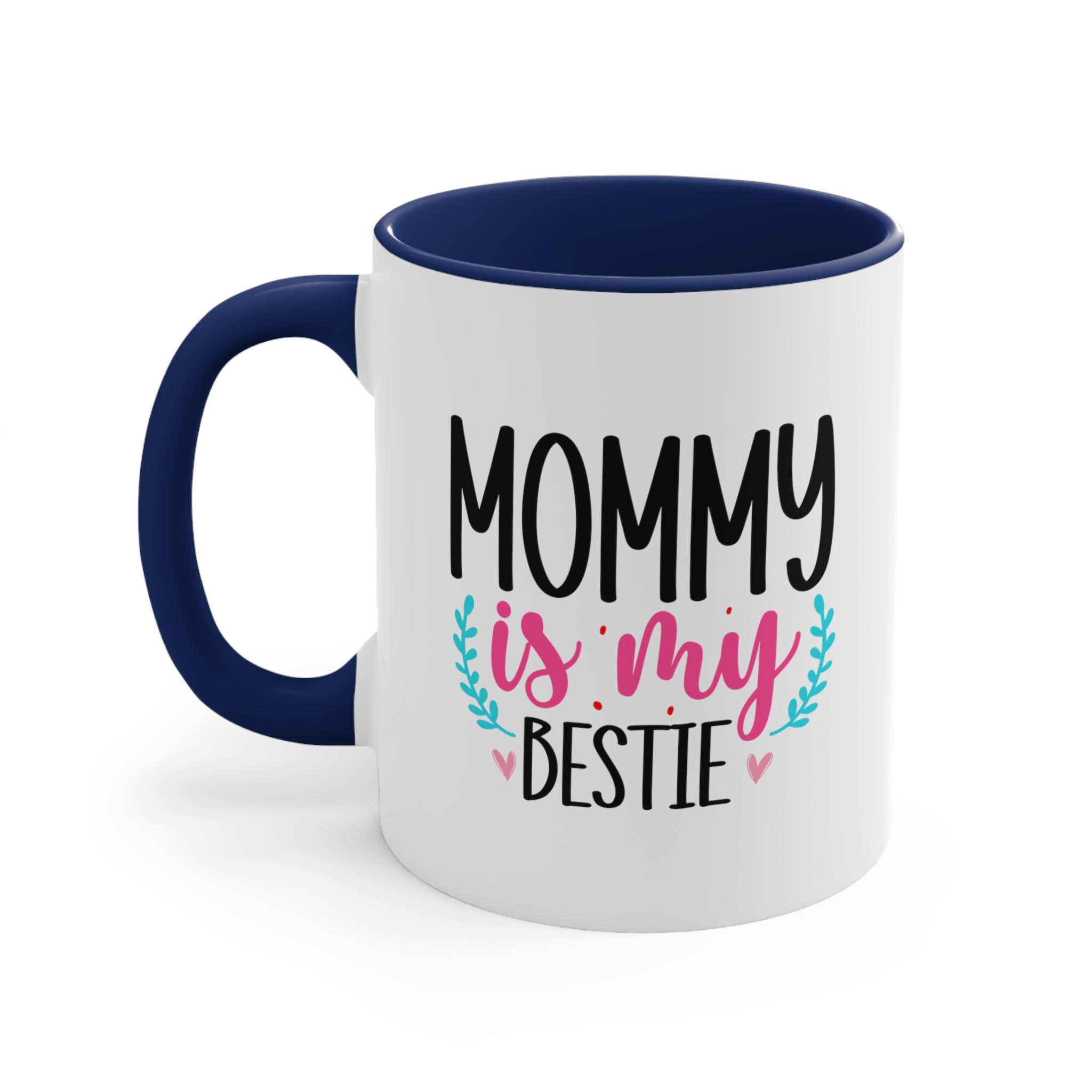 Mommy Is My Bestie Coffee Mug, 11oz Mom Mother Gift Mother Cup Mother's Day Birthday Christmas Gift For Mom Nana