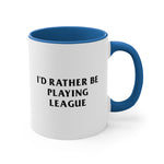 Load image into Gallery viewer, League I&#39;d Rather Be Playing Coffee Mug, 11oz

