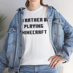 Load image into Gallery viewer, Mine craft I&#39;d Rather Be Playing Unisex Heavy Cotton Tee Gamer Gift For Him Her Game Cup Cups Mugs Birthday Christmas Valentine&#39;s Anniversary Gifts
