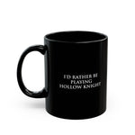 Load image into Gallery viewer, I'd Rather Be Playing Hollow Knight Black Mug — Gamer Coffee Cup (11oz, 15oz)
