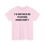 Load image into Gallery viewer, Mine craft I&#39;d Rather Be Playing Unisex Heavy Cotton Tee Gamer Gift For Him Her Game Cup Cups Mugs Birthday Christmas Valentine&#39;s Anniversary Gifts
