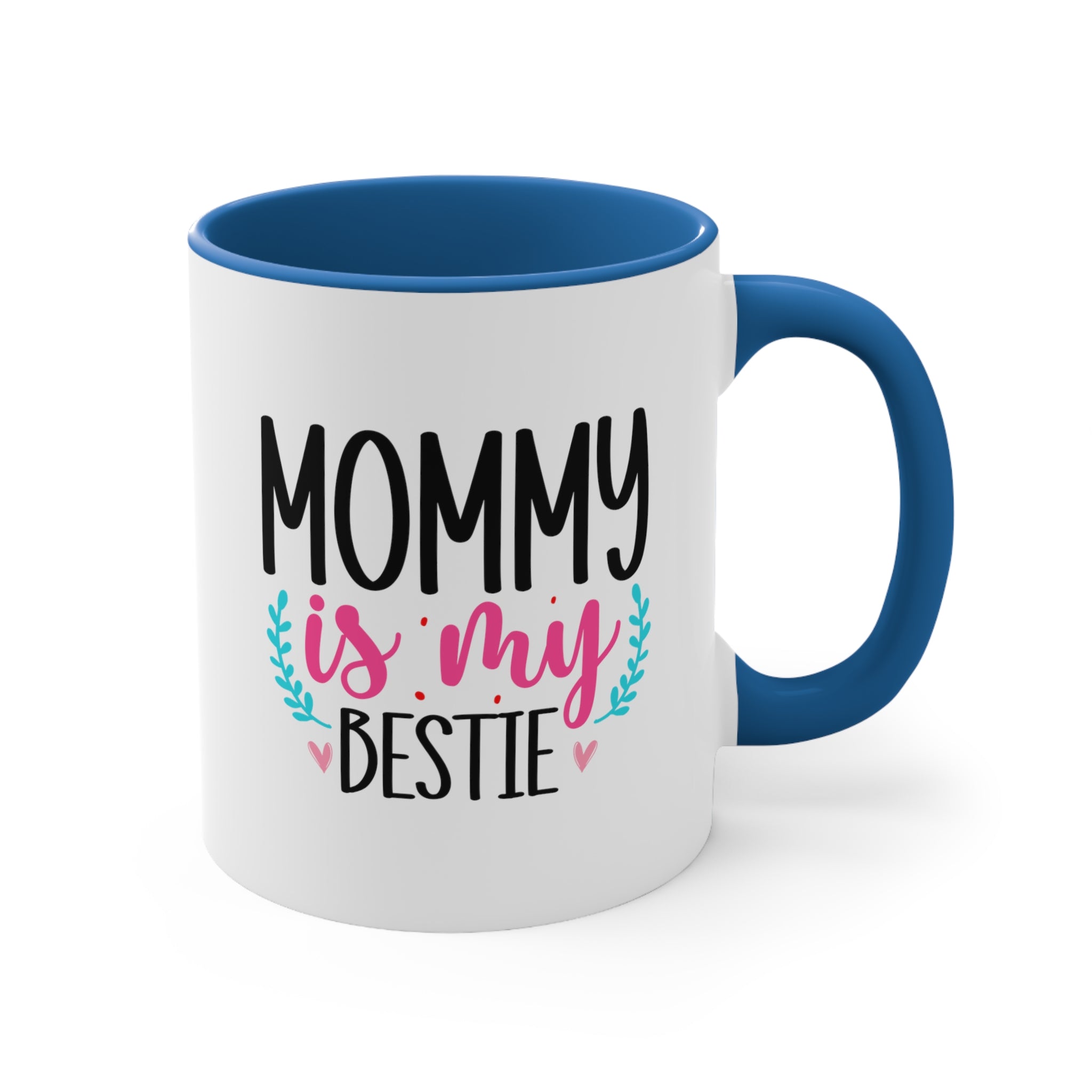 Mommy Is My Bestie Coffee Mug, 11oz Mom Mother Gift Mother Cup Mother's Day Birthday Christmas Gift For Mom Nana