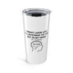 Load image into Gallery viewer, 20oz Gamer Tumbler — "I Might Look Like I'm Listening to You But In My Head I'm Playing Terraria"
