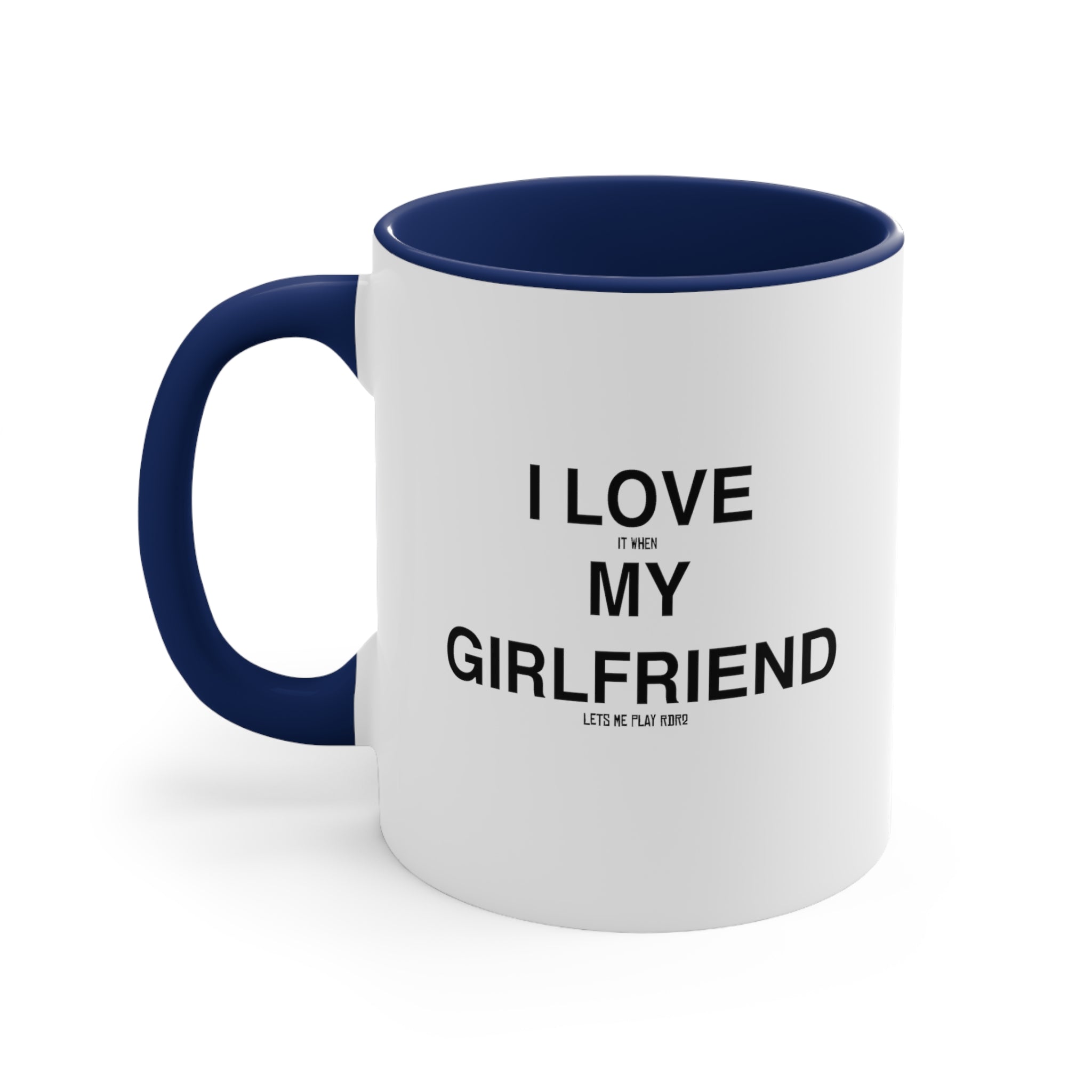 RDR2 Red Dead Redemption 2 Funny Coffee Mug, 11oz I Love My Girlfriend Valentine's Birthday Christmas Gift For Her Gift For Him