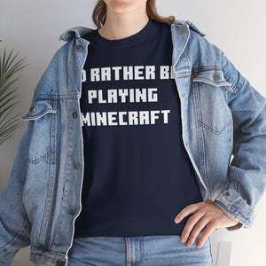 Mine craft I'd Rather Be Playing Unisex Heavy Cotton Tee Gamer Gift For Him Her Game Cup Cups Mugs Birthday Christmas Valentine's Anniversary Gifts