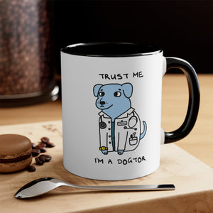 Trust me, I'm a Dogtor Accent Coffee Mug, 11oz