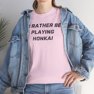 Honkai I'd Rather Be Playing Unisex Heavy Cotton Tee Impact Starrail Shirt Tshirt T-shirt Gamer Gift For Him Her Game Cup Cups Mugs Birthday Christmas Valentine's Anniversary Gifts