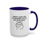 Load image into Gallery viewer, Terraria Gamer Mug — "I Might Look Like I’m Listening to You But In My Head I’m Playing Terraria" (11oz/15oz)
