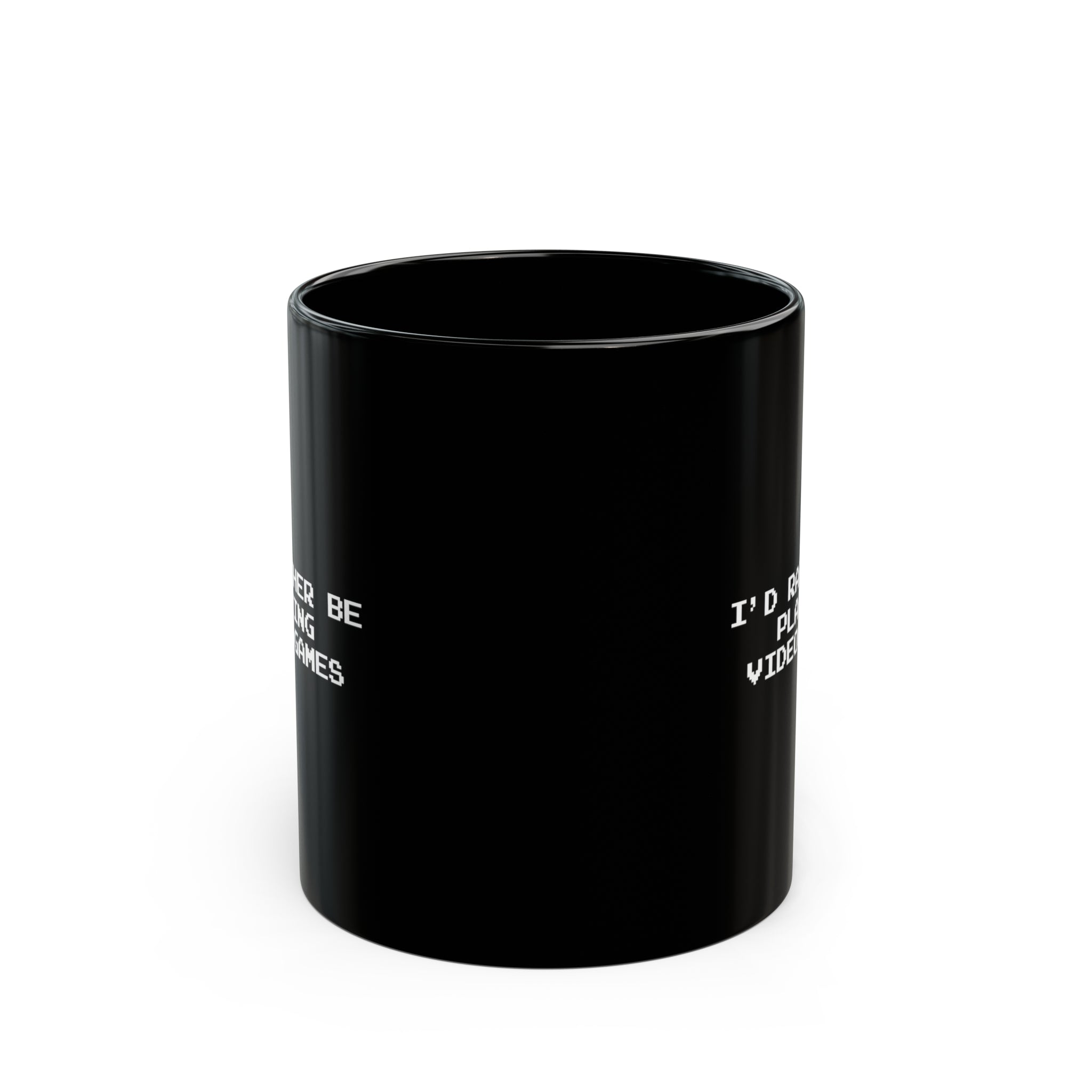 Video Games I'd Rather Be Playing Black Mug (11oz, 15oz)