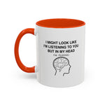 Load image into Gallery viewer, Coffee Mug — "I Might Look Like I'm Listening to You But In My Head I'm Playing" Funny Musician Gift
