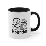 Load image into Gallery viewer, Book Hoarder Funny Coffee Mug, 11oz Bookworm Book Worm Book Reader Joke Humour Humor Birthday Christmas Valentine&#39;s Gift Cup
