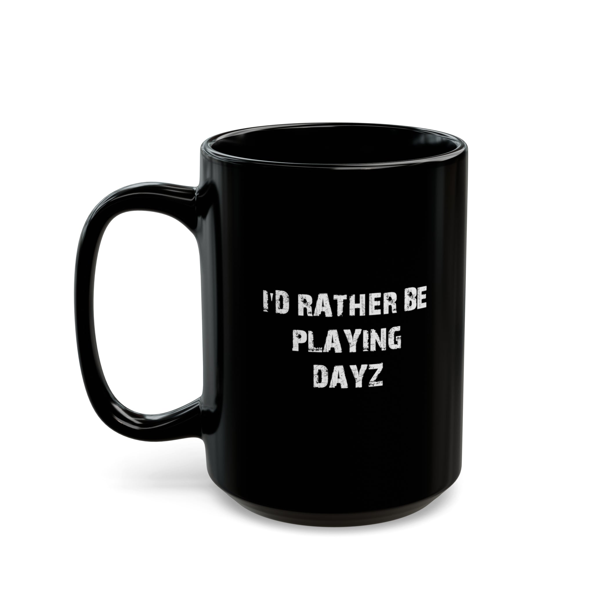 Dayz I'd Rather Be Playing Black Mug (11oz, 15oz) cups mugs cup Gamer Gift For Him Her Game Cup Cups Mugs Birthday Christmas Valentine's Anniversary Gifts