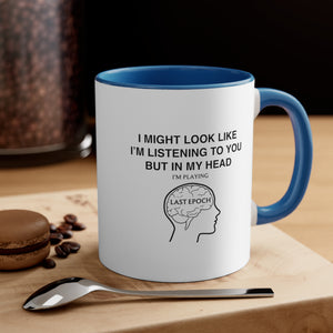 Last Epoch Funny Coffee Mug, 11oz I Might Look Like I'm Listening Humor Humour Joke Cup Birthday Christmas Valentine's Gift