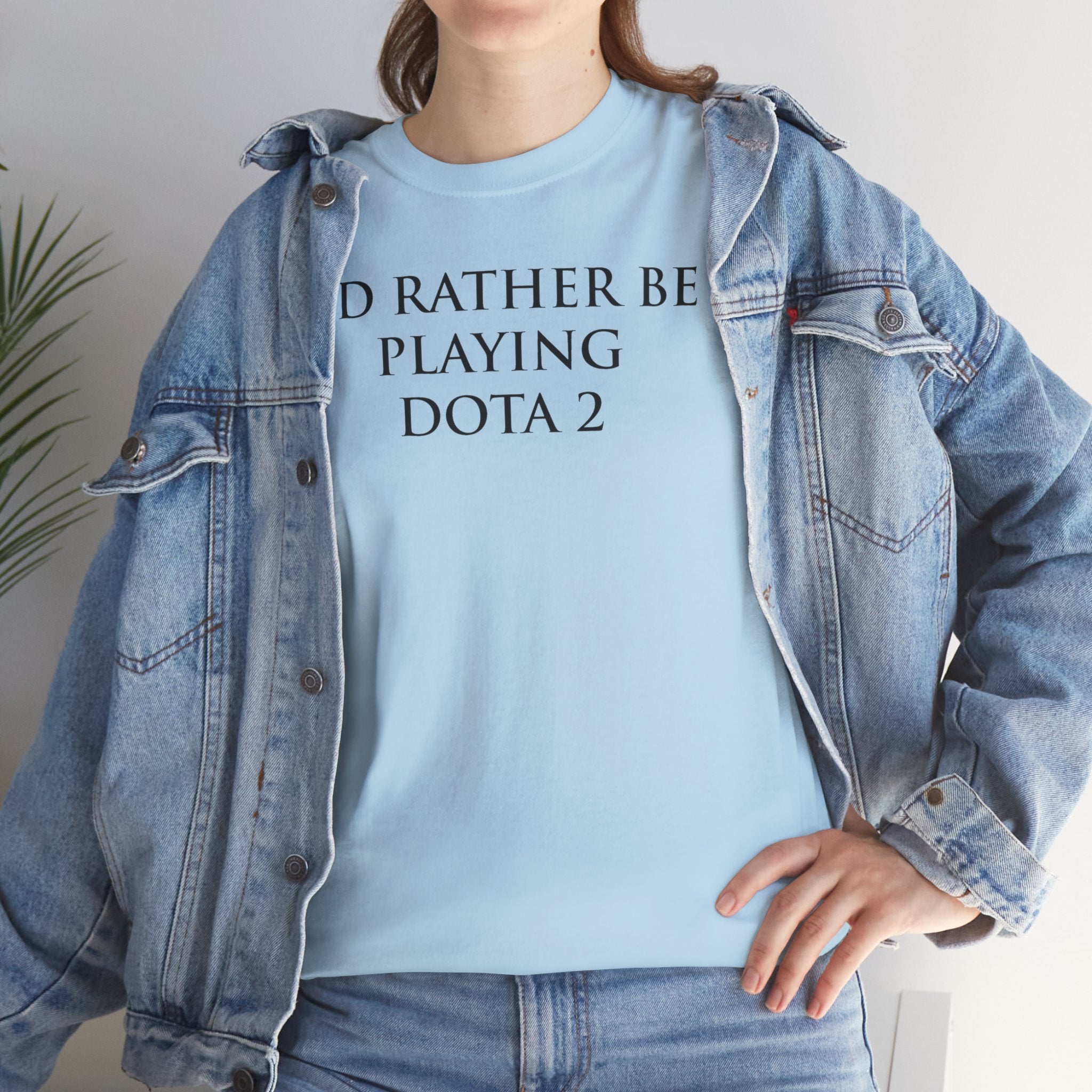 Dota 2 I'd Rather Be Playing Unisex Heavy Cotton Tee Shirt Tshirt T-shirt Gamer Gift For Him Her Game Cup Cups Mugs Birthday Christmas Valentine's Anniversary Gifts