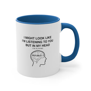 Diablo 4 Funny Coffee Mug, 11oz I Might Look Like I'm Listening Joke Humour Humor Birthday Christmas Valentine's Gift Cup