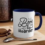 Load image into Gallery viewer, Book Hoarder Funny Coffee Mug, 11oz Bookworm Book Worm Book Reader Joke Humour Humor Birthday Christmas Valentine&#39;s Gift Cup
