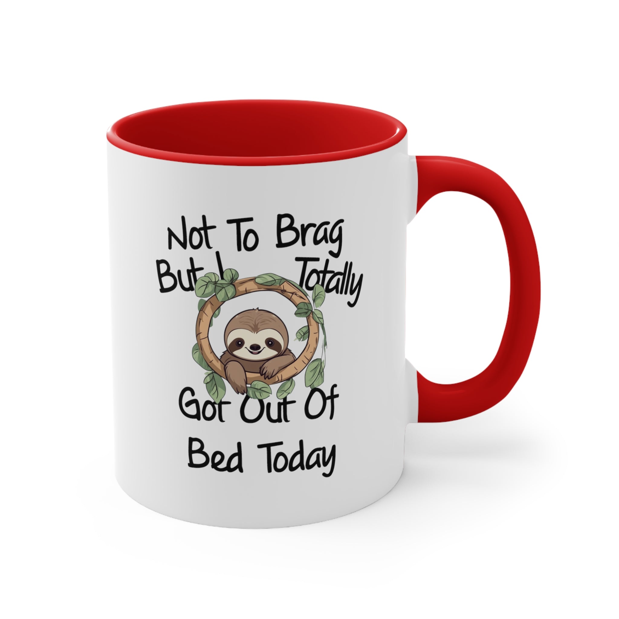 Funny Sloth Coffee Mug, 11oz Not To Brag But I Totally Got Out Of Bed Sloths Humor Humour Joke Comedy Cup