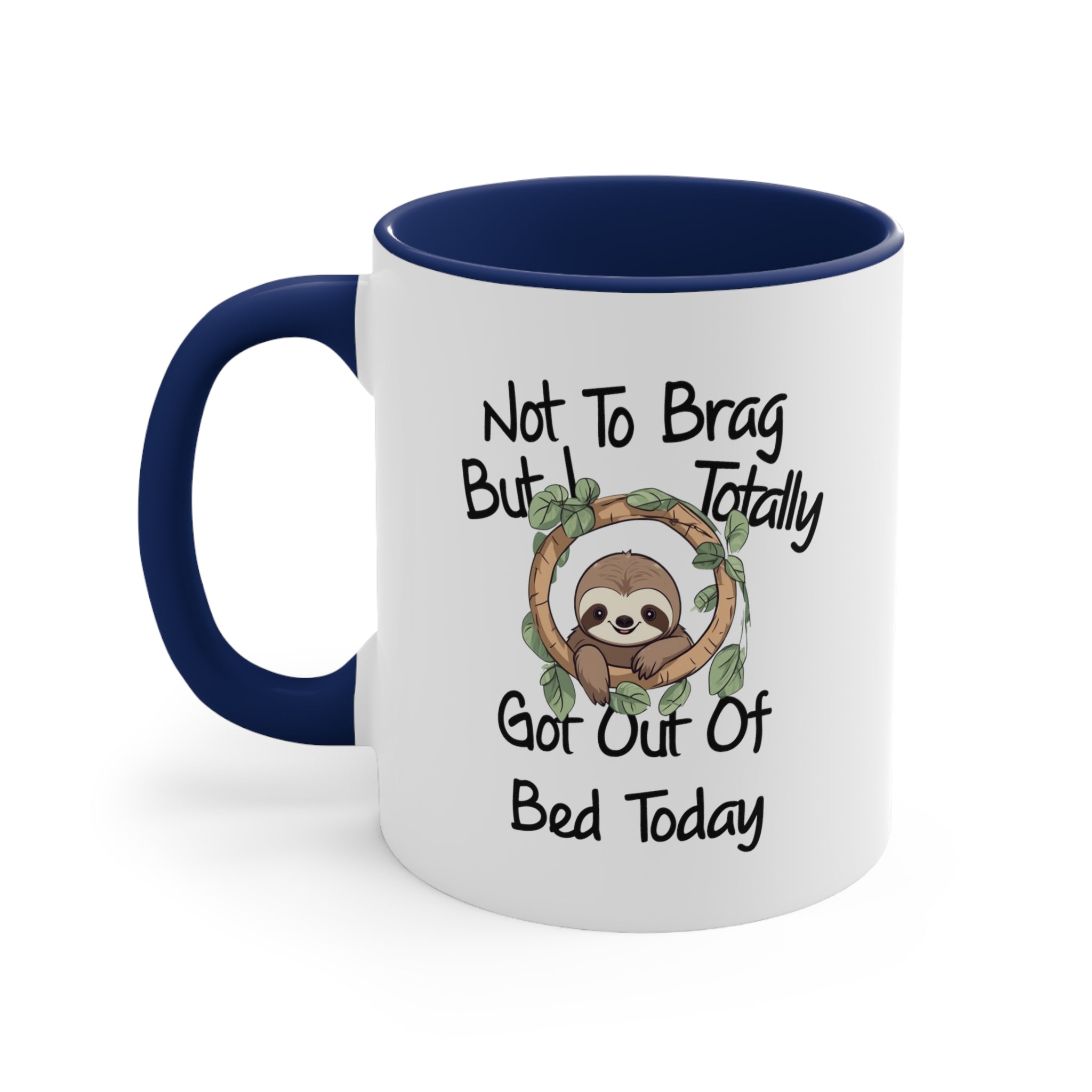 Funny Sloth Coffee Mug, 11oz Not To Brag But I Totally Got Out Of Bed Sloths Humor Humour Joke Comedy Cup