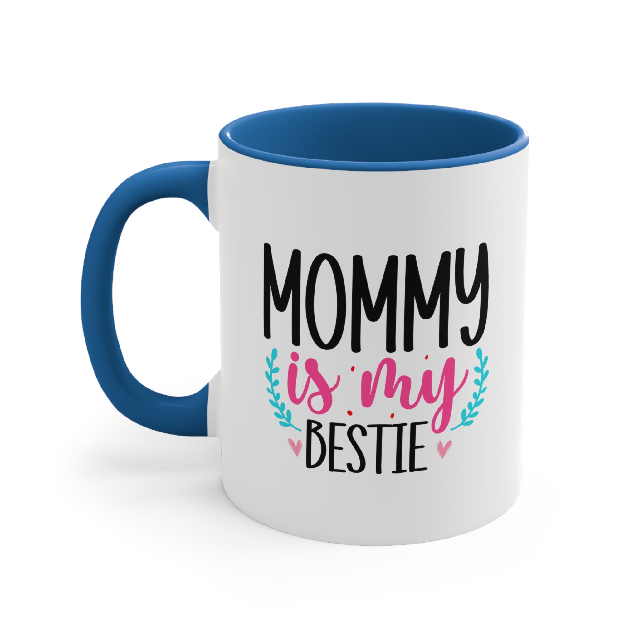 Mommy Is My Bestie Coffee Mug, 11oz Mom Mother Gift Mother Cup Mother's Day Birthday Christmas Gift For Mom Nana