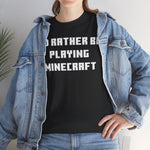 Load image into Gallery viewer, Mine craft I&#39;d Rather Be Playing Unisex Heavy Cotton Tee Gamer Gift For Him Her Game Cup Cups Mugs Birthday Christmas Valentine&#39;s Anniversary Gifts
