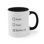 Load image into Gallery viewer, Diablo 4 Single Taken Coffee Mug, 11oz Gift For Him Gift For Her Funny Christmas Birthday Cup
