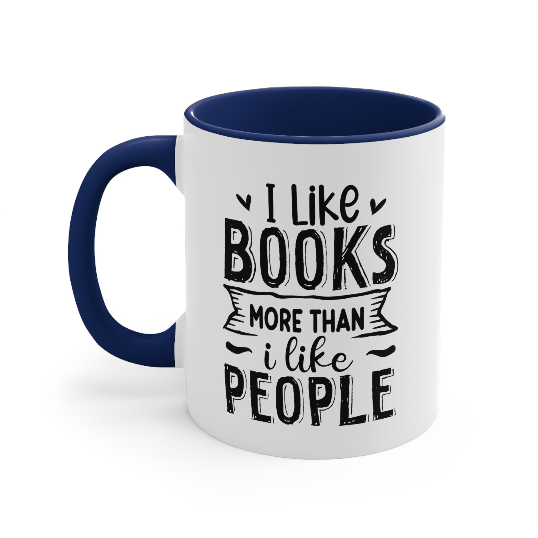 Book Funny Coffee Mug, 11oz I Like Books More Than I Like People Bookworm Book Worm Book Reader BookloverJoke Humour Humor Birthday Christmas Valentine's Gift Cup