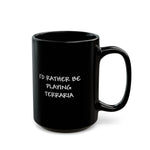 Load image into Gallery viewer, I'd Rather Be Playing Terraria Mug — Black Gamer Coffee Cup (11oz, 15oz)
