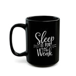 Load image into Gallery viewer, Sleep Is For The Weak Funny Black Mug (11oz, 15oz) Joke Humour Humor Birthday Christmas Valentine&#39;s Gift Cup
